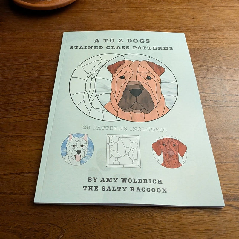 A to Z Dogs Stained Glass Patterns: 26 patterns to make stained glass dog suncatchers!