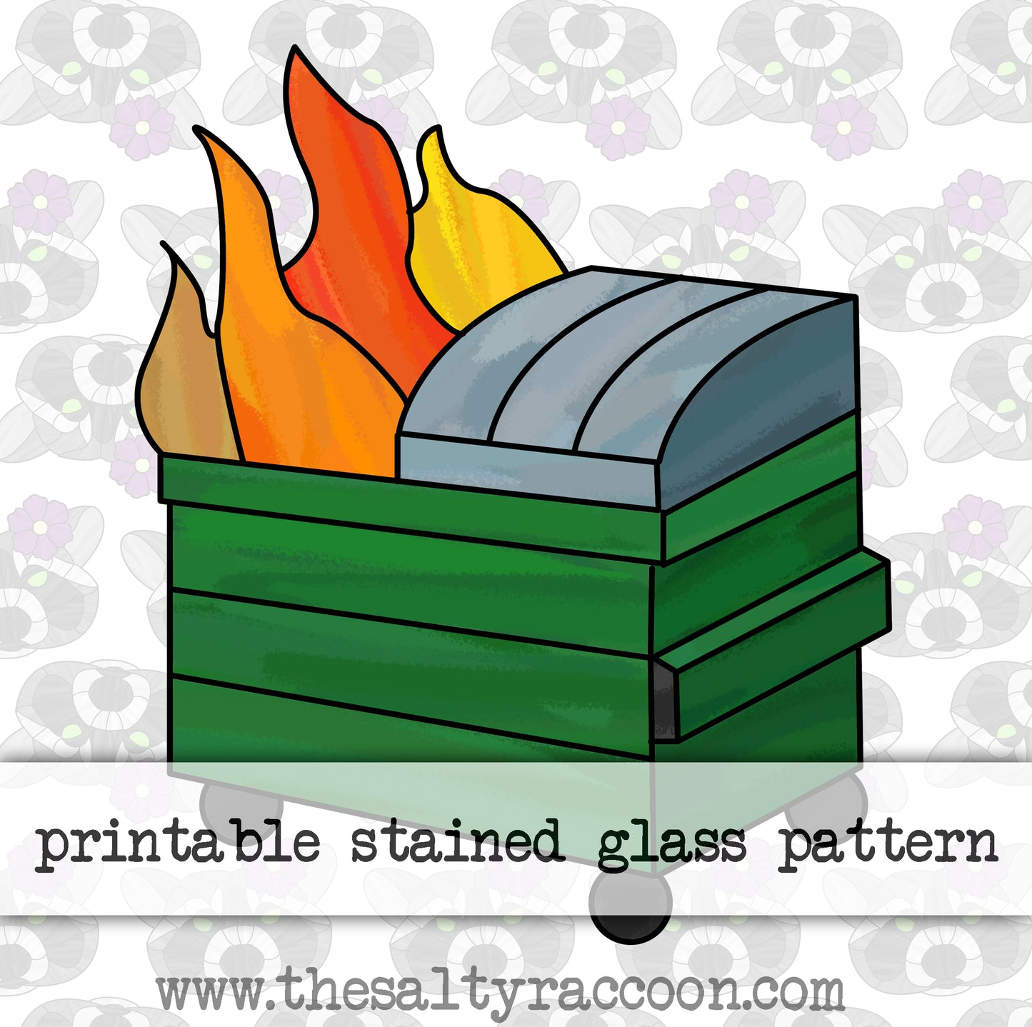 Dumpster Fire Digital Stained Glass Pattern - Includes Printable Pages and Cricut PNG File
